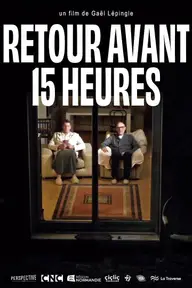 Affiche 2 de Retour avant 15 heures
