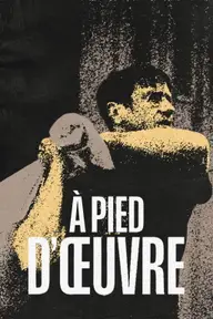 Affiche 4 de À pied d’œuvre