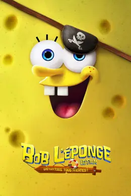 Affiche de Bob l'éponge, le film : Un pour tous, tous pirates !