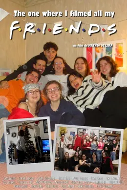 Affiche de The One Where I Filmed All My Friends